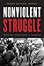 Nonviolent Struggle: Theories, Strategies, and Dynamics