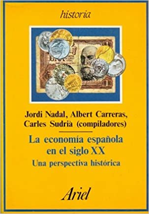 La economía española en el siglo XX. Una perspectiva histórica (Paperback)
