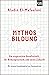 Mythos Bildung: Die ungerechte Gesellschaft, ihr Bildungssystem und seine Zukunft (German Edition)