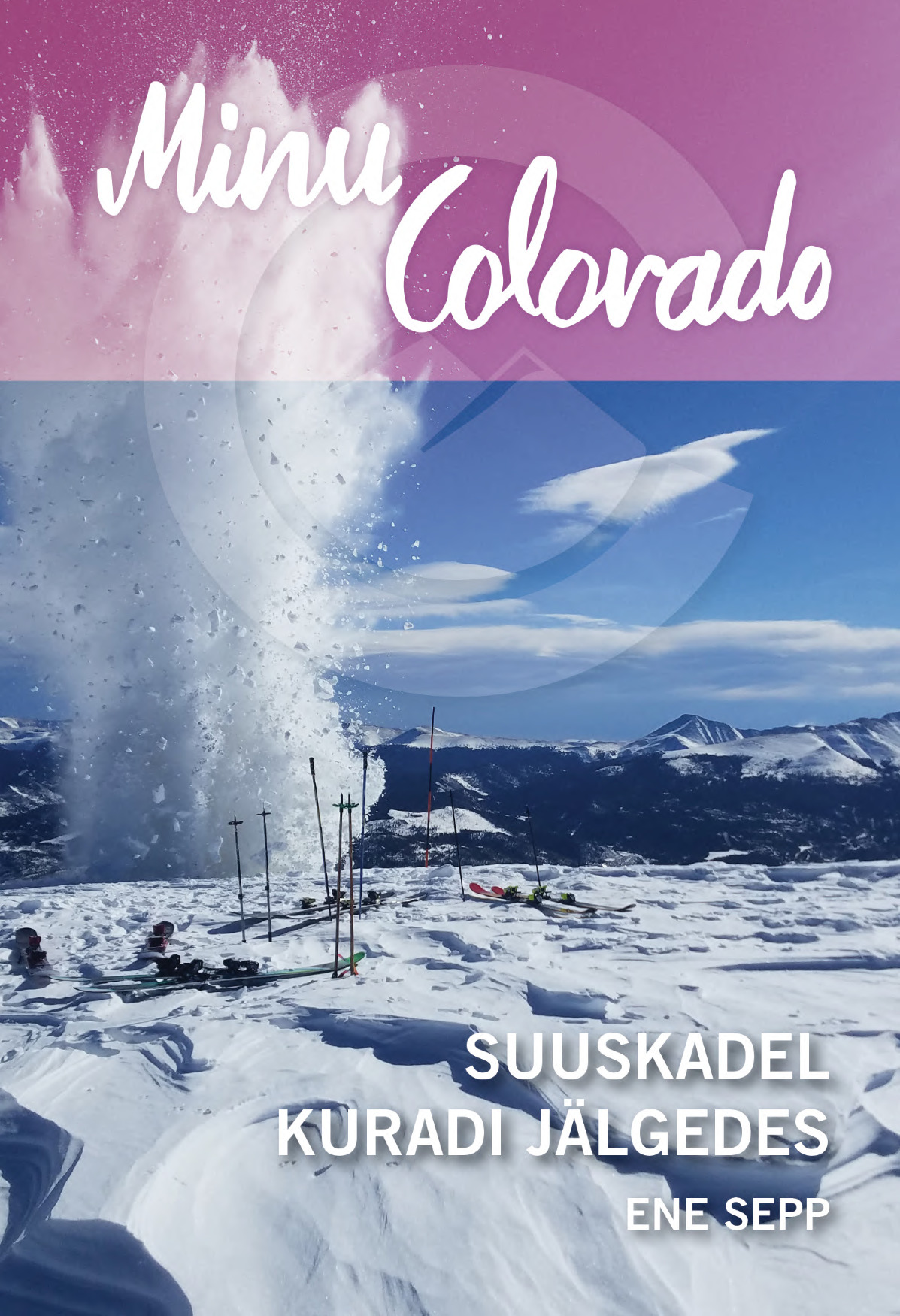 Minu Colorado. Suuskadel kuradi jälgedes (Minu..., #152)