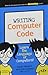 Writing Computer Code: Learn The Language Of Computers!
