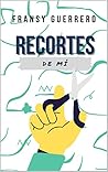 Recortes de mí by Fransy Guerrero
