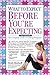 What To Expect Before You're Expecting: The Complete Guide To Getting Pregnant: The Complete Guide to Getting Pregnant