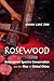 Rosewood by Annah Lake Zhu Rosewood by Annah Lake Zhu