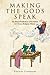 Making the Gods Speak: The ...