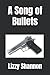 A Song of Bullets