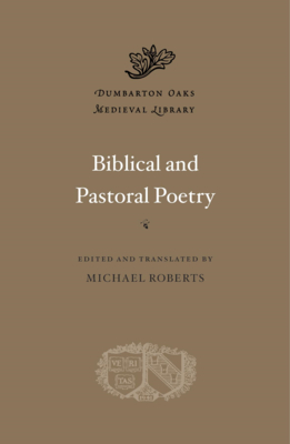Biblical and Pastoral Poetry (Dumbarton Oaks Medieval Library)