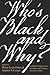 Who’s Black and Why?: A Hidden Chapter from the Eighteenth-Century Invention of Race
