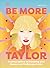 Be More Taylor Swift: Fearl...