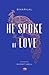 He Spoke of Love: Selected ...