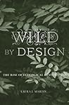 Wild by Design: T...