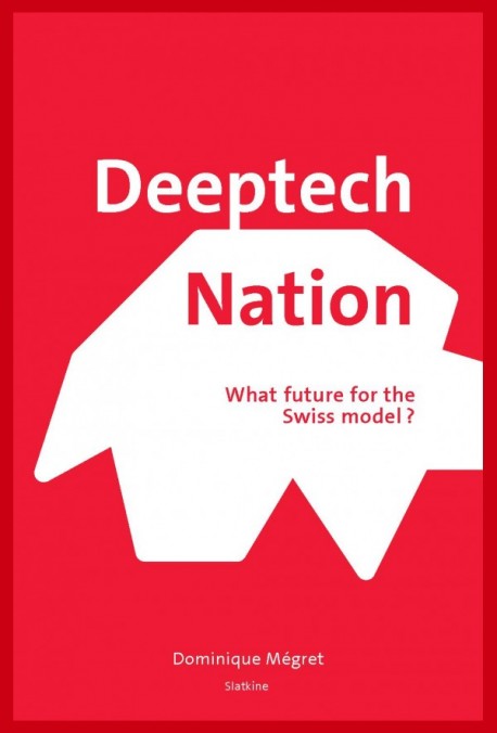 Deeptech Nation: What future for the Swiss model? (Paperback)