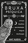 Bruxa Psíquica: U...