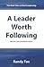 A Leader Worth Following: T...