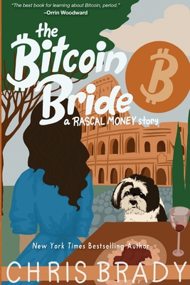 the Bitcoin Bride:  A Rascal Money Story (Paperback)