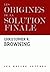 Les Origines de la Solution...