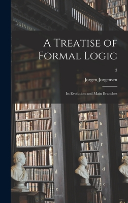 A Treatise of Formal Logic: Its Evolution and Main Branches; 3