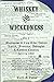 Whiskey And Wickedness Volume 3 by Larry D. Cotton