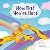 Now That You're Here by Kate Staves