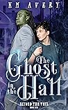 The Ghost in the Hall by K.M. Avery