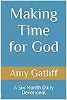 Making Time For God Making Time For God