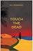 Touch the Dead