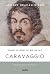 Caravaggio by Andrew Graham-Dixon Caravaggio by Andrew Graham-Dixon