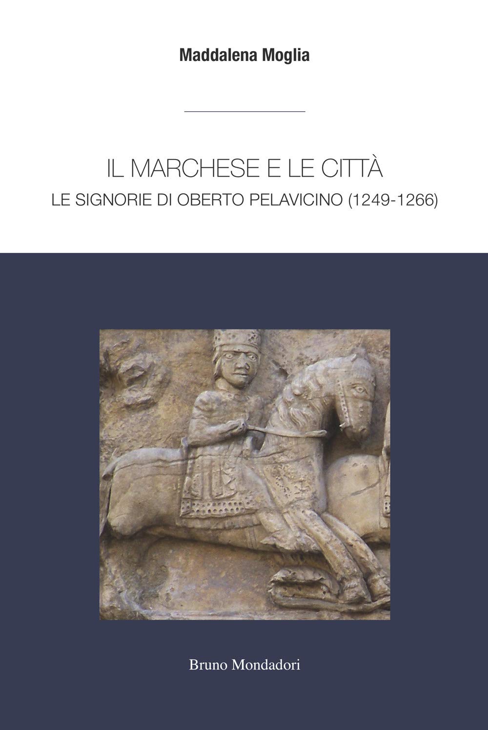 Il marchese e le città: le signorie di Oberto Pelavicino (1249-1266)