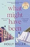 What Might Have Been by Holly  Miller