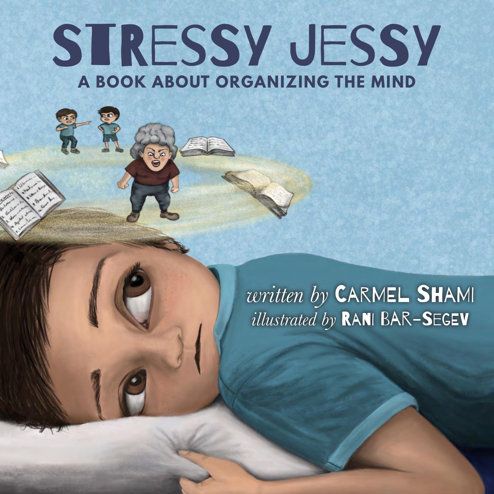 Stressy Jessy - A Book about Organizing the Mind
