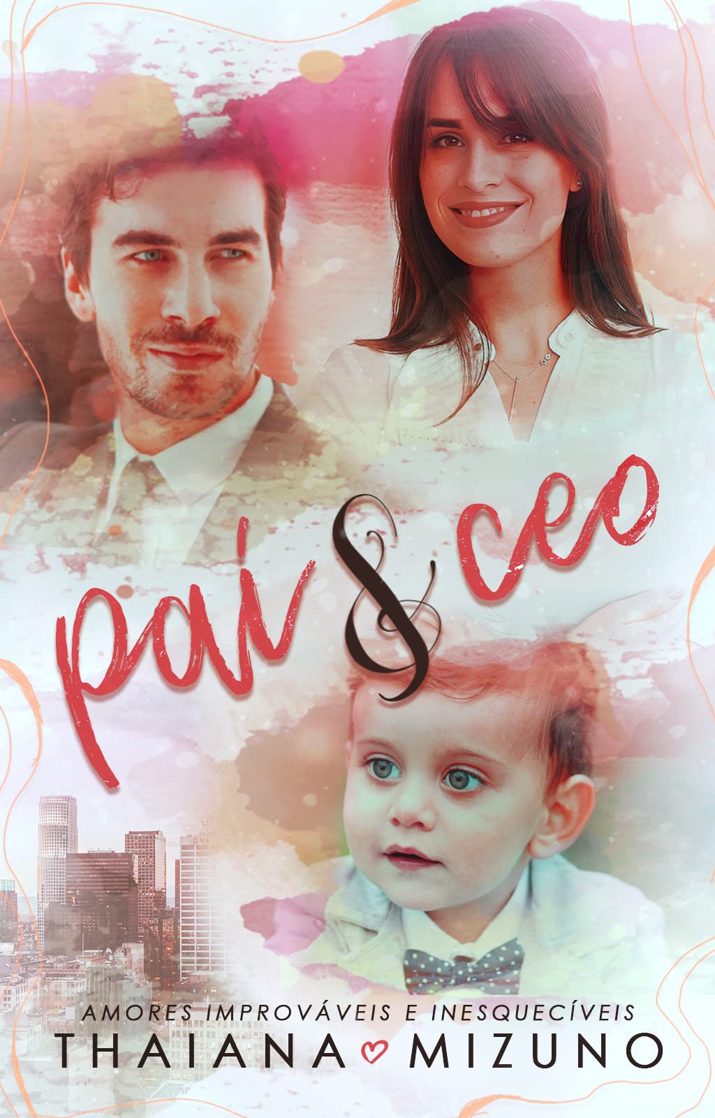 Pai & CEO: amores improváveis e inesquecíveis (Portuguese Edition)