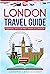 London Travel Guide by Lorraine Watson