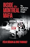 Inside the Montreal Mafia by Félix Séguin Inside the Montreal Mafia by Félix Séguin