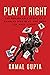 Play It Right: The Remarkable Story of a Gambler Who Beat the Odds on Wall Street