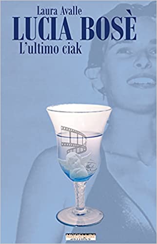 Lucia Bosè. L'ultimo ciak