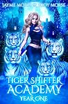 Tiger Shifter Academy by Jayme Morse