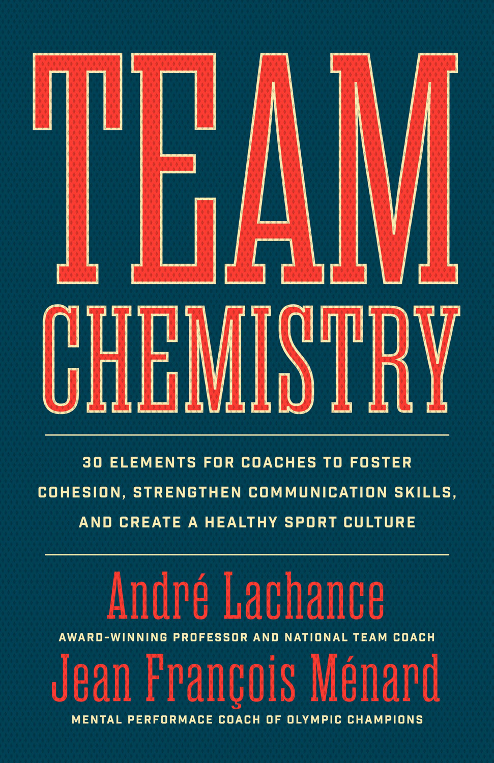 Team Chemistry How to Master the Elements of Coaching for Success on