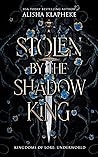 Stolen by the Shadow King by Alisha Klapheke