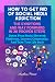How To Get Rid Of Social Media Addiction: The Symptoms And Way Forward In 30 Proven Steps: Detox From Social Network Platforms, Internet Community, And ... Food Addiction, Gambling, Shopping) Book 9)