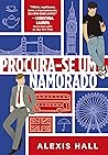 Procura-se um namorado by Alexis  Hall