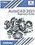 AutoCAD 2021 Beginners Guide (AutoCAD Beginners Guide)