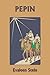 Pepin: A Tale of Twelfth Night