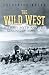 The Wild West: History, myt...