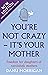 You're Not Crazy—It's Your Mother: Freedom for Daughters of Narcissistic Mothers: New Edition