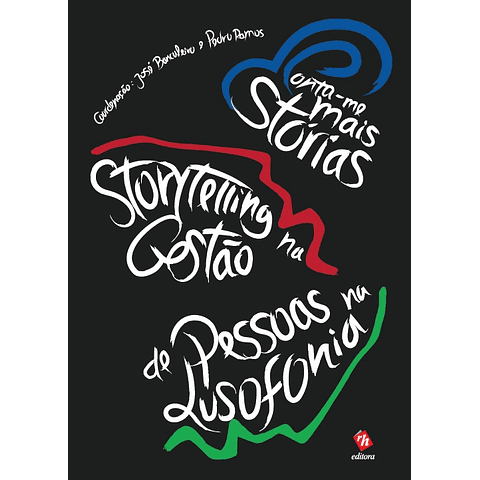 Conta-me (Mais) Estórias – Storytelling na Gestão de Pessoas na Lusofonia