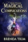 Magical Complications (Midlife Witchery, #8; Midlife Mysteries & Magic, #14)