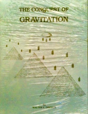 The Conquest of Gravitation: The Collected Papers of Walter F. Dimmick on Gravitation and Related Subjects (Paperback)