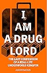 I Am a Drug Lord:...