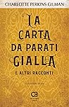 Book cover for La carta da parati gialla e altri racconti