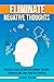 Eliminate Negative Thoughts...